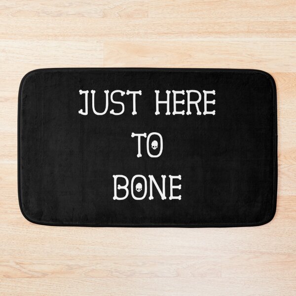 Item preview, Just Here To Bone designed and sold by Fislux.
