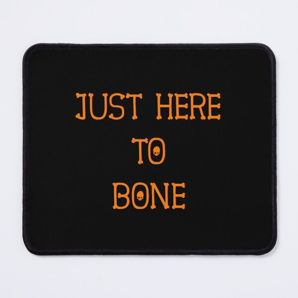 Item preview, Just Here To Bone designed and sold by Fislux.