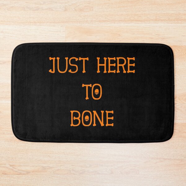 Item preview, Just Here To Bone designed and sold by Fislux.
