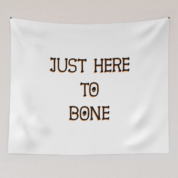 Item preview, Just Here To Bone designed and sold by Fislux.