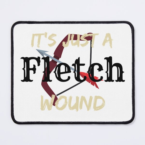 Item preview, it's Just a Fletch Wound , its Just a Fletch Wound archery lover design gift for dad designed and sold by YLartist.