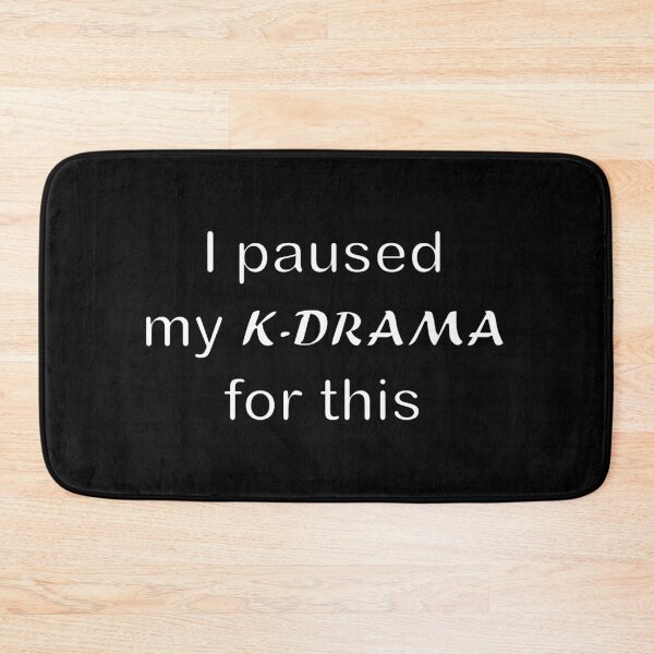 Item preview, I paused my K drama for this funny dark mode typogpraphy designed and sold by Deegital18.