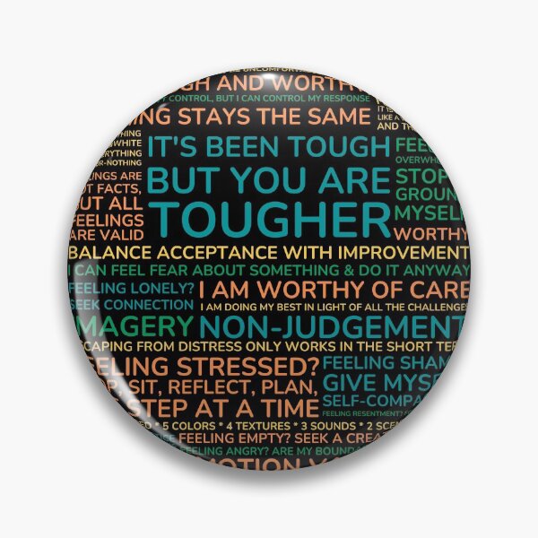 Item preview, It has been tough, but you are tougher. DBT Wise Mind, Radical Acceptance, Grounding. You are worthy and deserving of care designed and sold by Orianah.