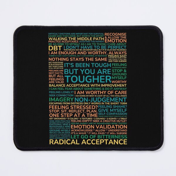 Item preview, It has been tough, but you are tougher. DBT Wise Mind, Radical Acceptance, Grounding. You are worthy and deserving of care designed and sold by Orianah.