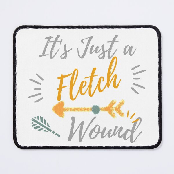 Item preview, it's Just a Fletch Wound , its Just a Fletch Wound archery lover design gift for dad designed and sold by YLartist.