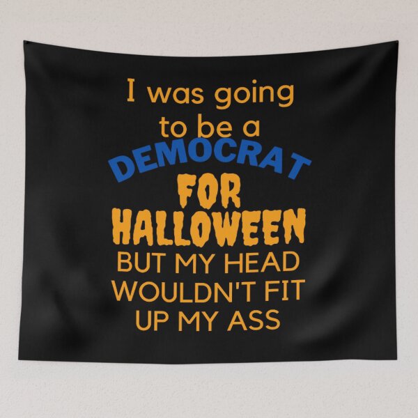 Item preview, I was going to be a Democrat for Halloween designed and sold by NxtLvlDsgns.