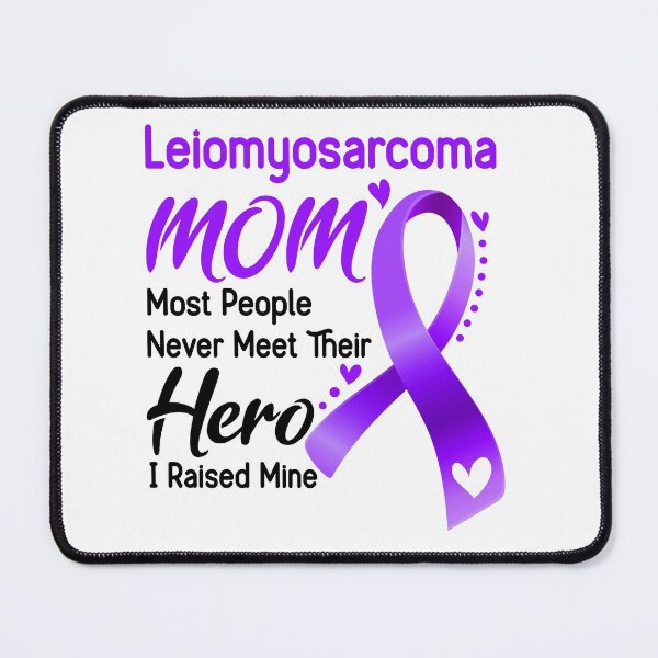 Item preview, Leiomyosarcoma Mom Most People Never Meet Their Hero I Raise Mine designed and sold by hvoid41.
