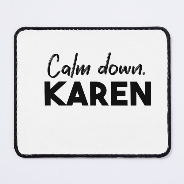 Item preview, Calm down, Karen designed and sold by Heddar Badreddine.