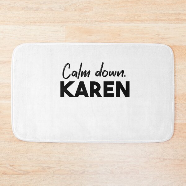 Item preview, Calm down, Karen designed and sold by Heddar Badreddine.