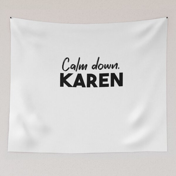 Item preview, Calm down, Karen designed and sold by Heddar Badreddine.