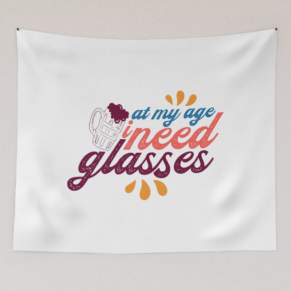 Item preview, At My Age I Need Glasses designed and sold by conan adv.