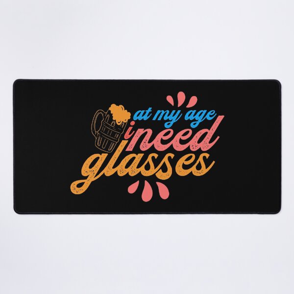 Item preview, At My Age I Need Glasses designed and sold by conan adv.