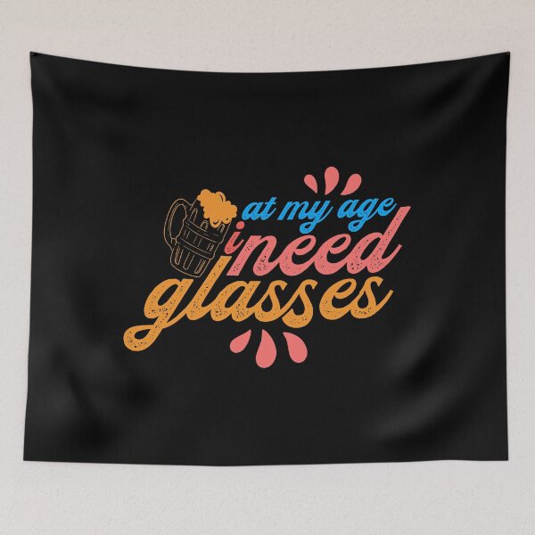 Item preview, At My Age I Need Glasses designed and sold by conan adv.