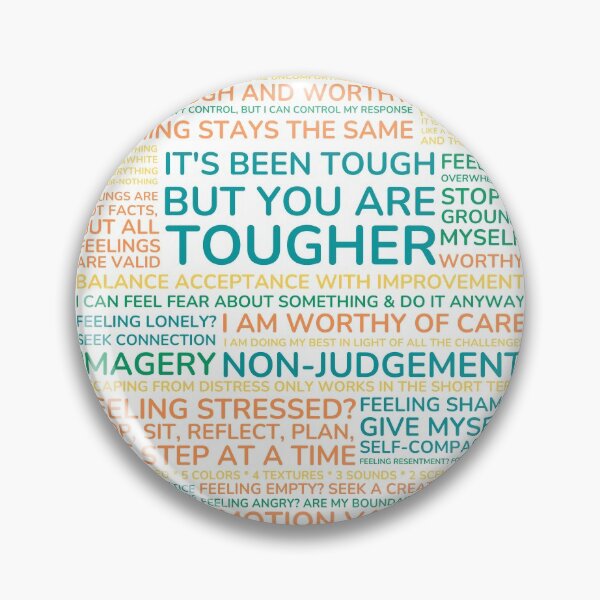 Item preview, It has been tough, but you are tougher. DBT Wise Mind, Radical Acceptance, Grounding. You are worthy and deserving of care designed and sold by Orianah.