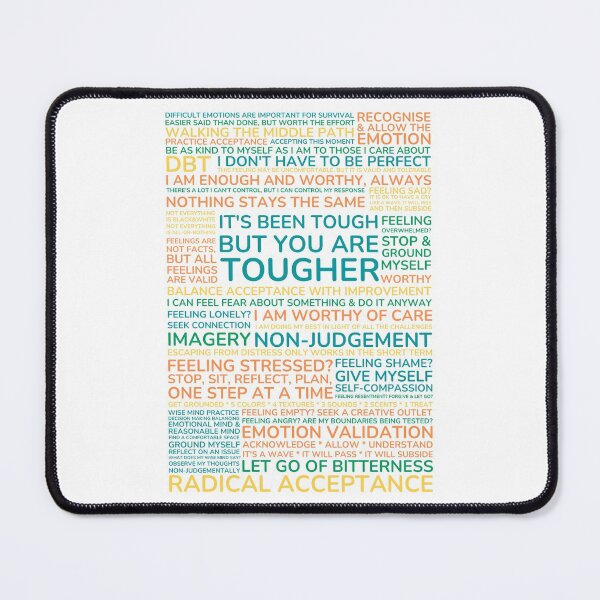 Item preview, It has been tough, but you are tougher. DBT Wise Mind, Radical Acceptance, Grounding. You are worthy and deserving of care designed and sold by Orianah.