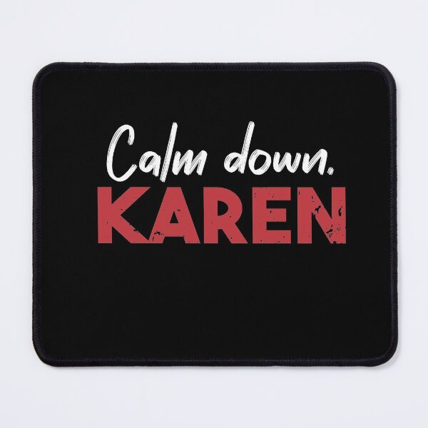 Item preview, Calm down, Karen designed and sold by Heddar Badreddine.