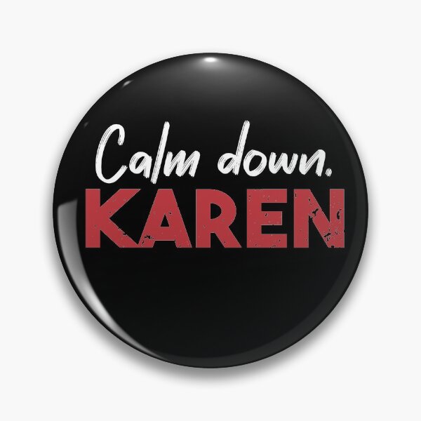 Item preview, Calm down, Karen designed and sold by Heddar Badreddine.