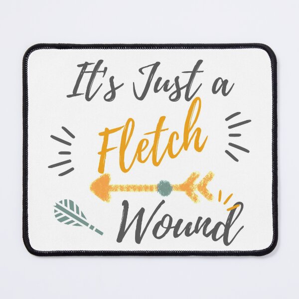 Item preview, it's Just a Fletch Wound , its Just a Fletch Wound archery lover design gift for dad designed and sold by YLartist.