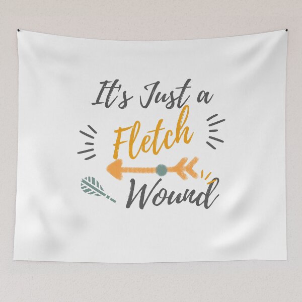 Item preview, it's Just a Fletch Wound , its Just a Fletch Wound  archery lover design gift for dad  designed and sold by YLartist.