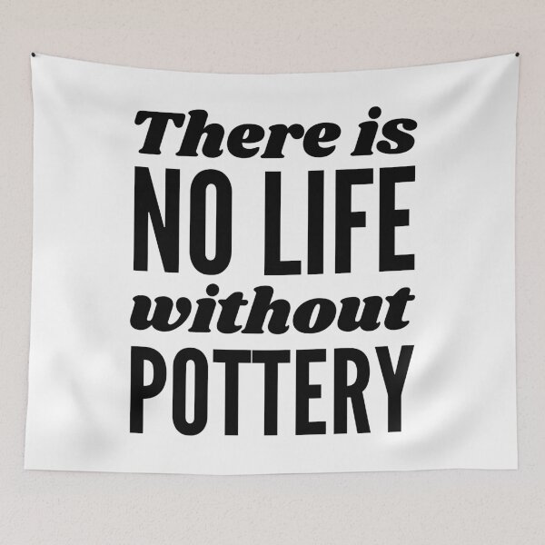 Item preview, There is no life without pottery designed and sold by TheGreenGoat.