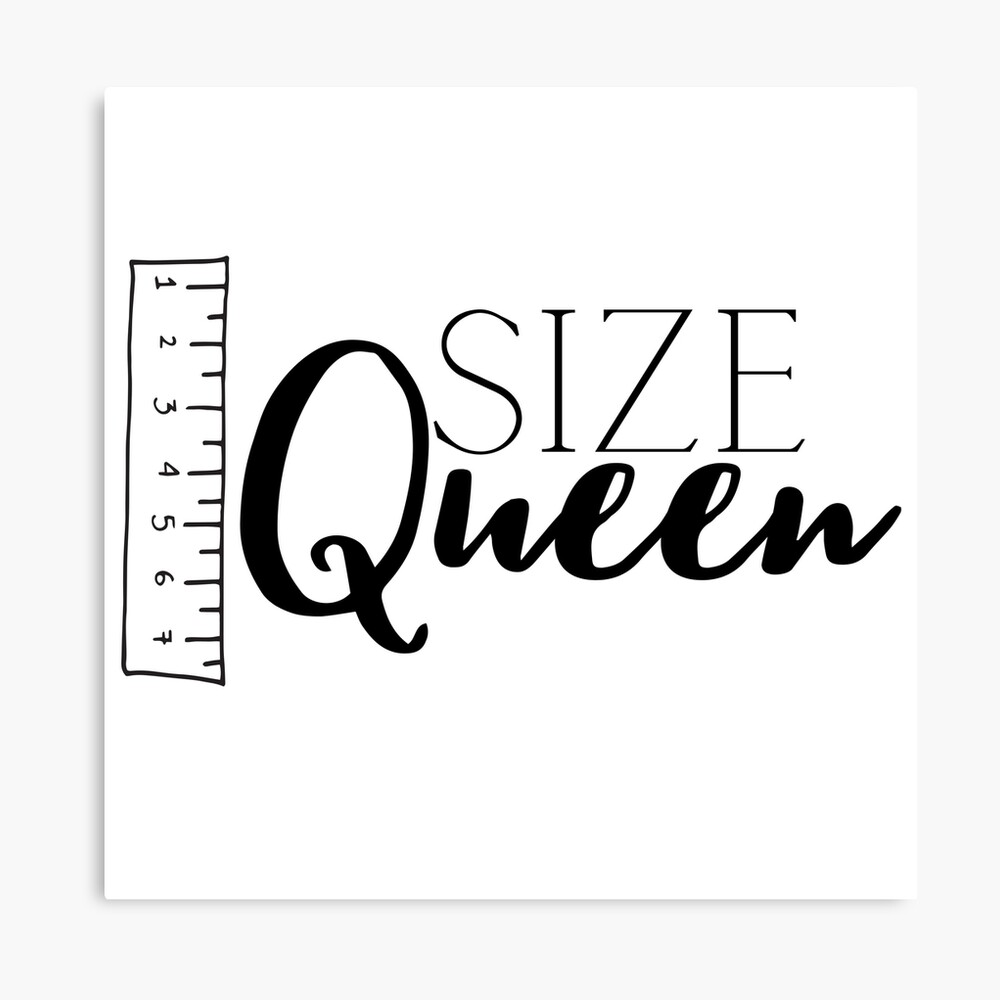 Size Queen With Inches Ruler