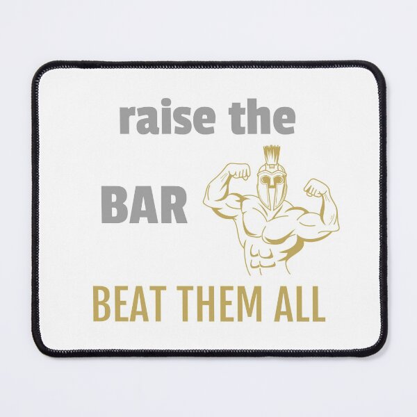 Item preview, Raise the bar beat them all designed and sold by josephsteez.