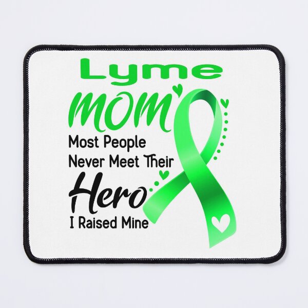 Item preview, Lyme Mom Most People Never Meet Their Hero I Raise Mine designed and sold by hvoid41.