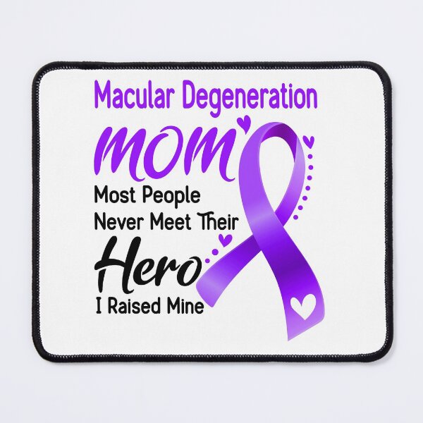 Item preview, Macular Degeneration Mom Most People Never Meet Their Hero I Raise Mine designed and sold by hvoid41.