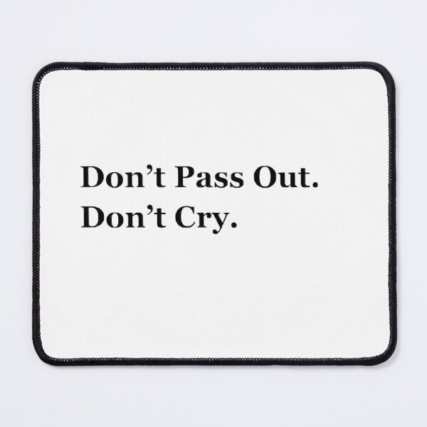 Item preview, Don’t Pass Out. Don’t Cry.  designed and sold by Annie Scharstein.