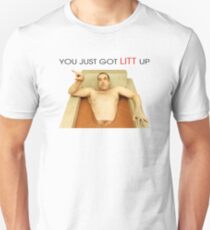 You just got LITT up : Louis Litt : Suits Quote Unisex T-Shirt