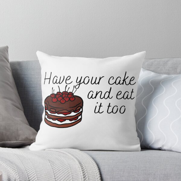 Item preview, Have Your Cake and Eat It designed and sold by fowons.
