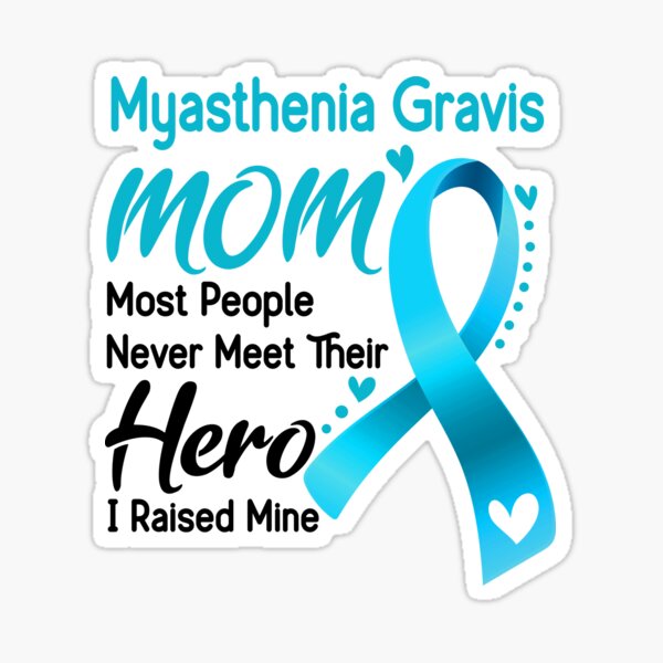 Item preview, Myasthenia Gravis Mom Most People Never Meet Their Hero I Raise Mine designed and sold by hvoid41.