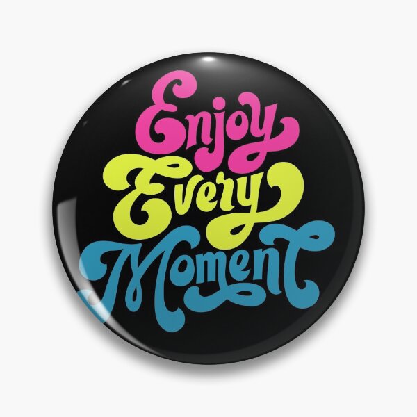 Item preview, Enjoy every moment designed and sold by itwasallmydream.
