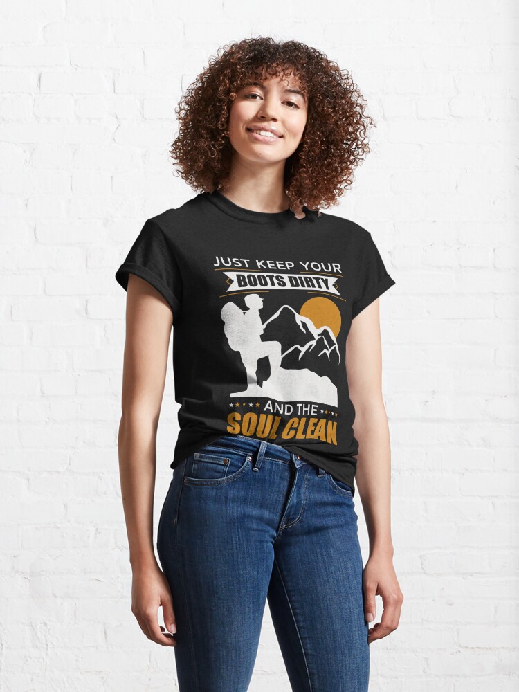 Discover Just keep your boots dirty and the soul clean Classic T-Shirt