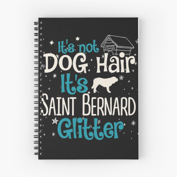 Item preview, Not Dog Hair Saint Bernard Glitter designed and sold by StarcyWol.