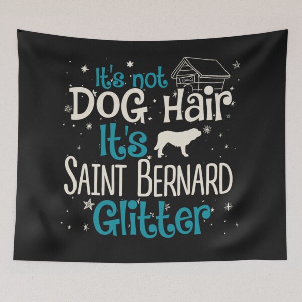 Item preview, Not Dog Hair Saint Bernard Glitter designed and sold by StarcyWol.