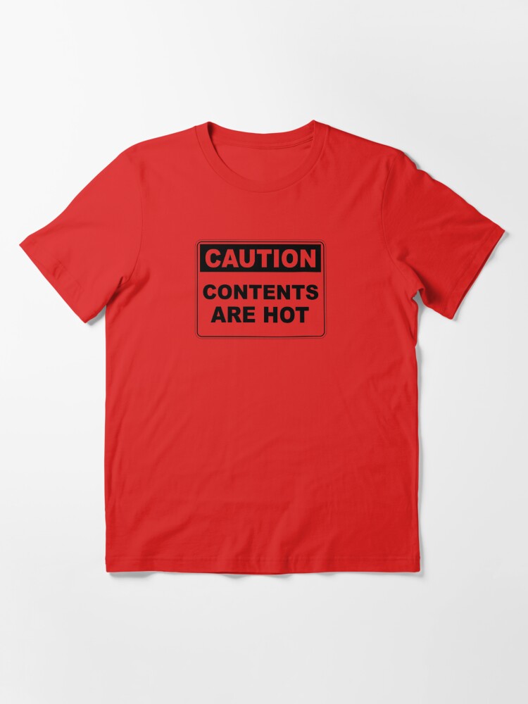 caution contents hot shirt