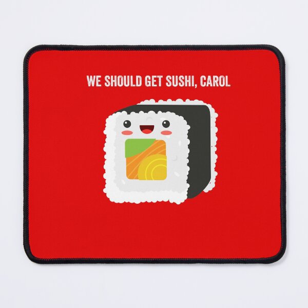 Item preview, We Should Get Sushi Carol Funny Meme Popular Culture Trend designed and sold by gkao.