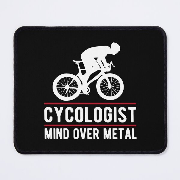 Item preview, Cycologist - Mind Over Metal Funny Sarcastic Cyclist Quote designed and sold by Bad Kitty Designz.