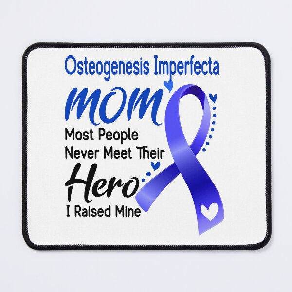 Item preview, Osteogenesis Imperfecta Mom Most People Never Meet Their Hero I Raise Mine designed and sold by hvoid41.