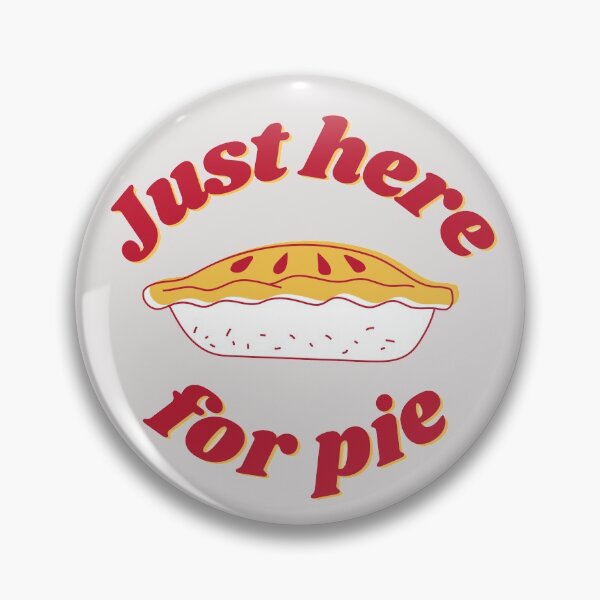 Item preview, Just Here For Pie designed and sold by CozyMcGee.