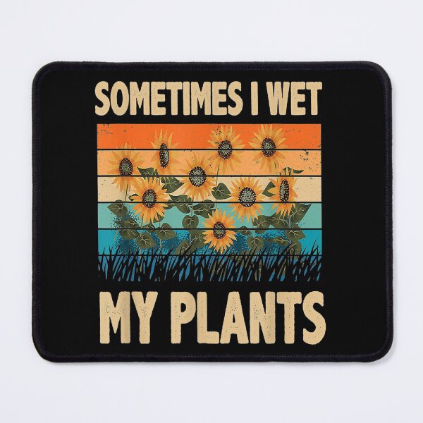 Item preview, Sometimes I Wet My Plants-gift for plant lovers designed and sold by BRtisticDesigns.