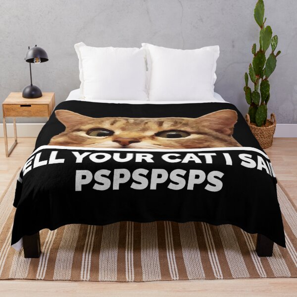 Item preview, Tell Your Cat I Said Pspspsps designed and sold by BunnyPrinceDegn.