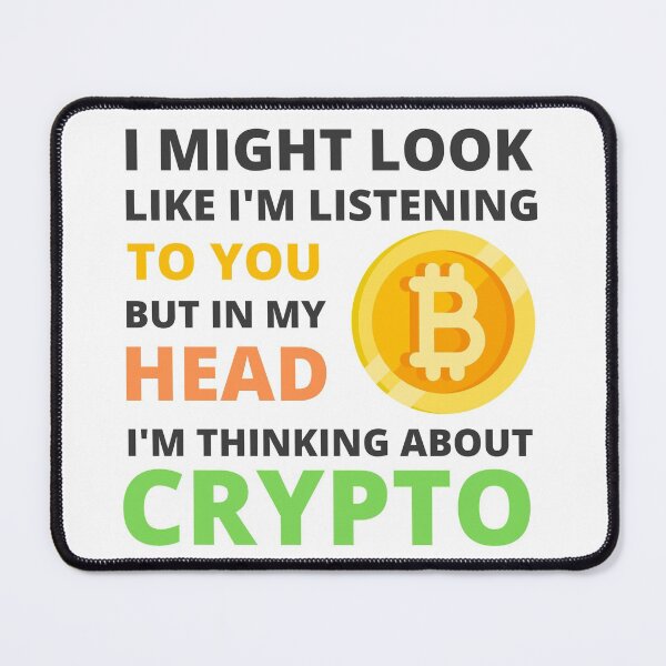 Item preview, I Might Look Like I'm Listening To You But In My Head I'm Thinking About Crypto designed and sold by appareltolove.