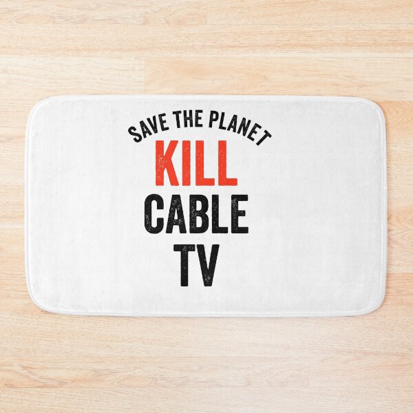 Item preview, Save The Planet. Kill Cable TV. designed and sold by TJHstudio.