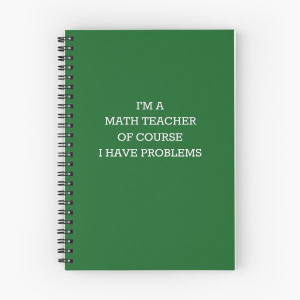 Item preview, I'm A Math Teacher Of Course I Have Problems designed and sold by AlwaysAwesome.