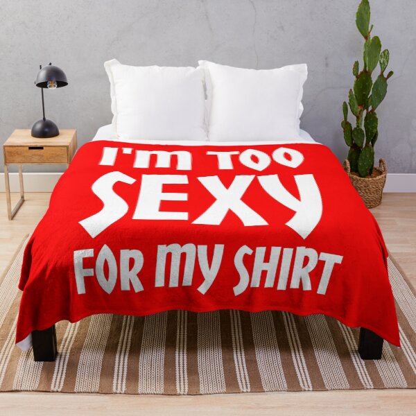 Item preview, I'm Too Sexy For My Shirt designed and sold by DAFIN.