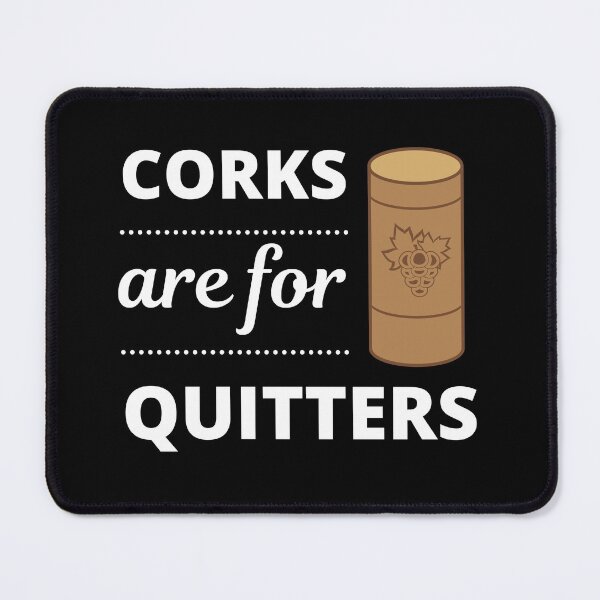 Item preview, Corks are for Quitters, Designed for Wine Lovers designed and sold by appareltolove.