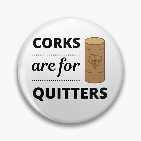 Item preview, Corks are for Quitters, Designed for Wine Lovers designed and sold by appareltolove.
