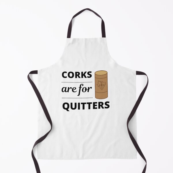 Item preview, Corks are for Quitters, Designed for Wine Lovers designed and sold by appareltolove.